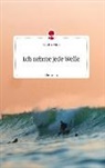 Carolina Caldo - Ich nehme jede Welle. Life is a Story - story.one