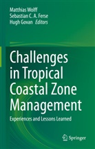 Sebastian C A Ferse, Sebastian C. A. Ferse, Sebastian C.A. Ferse, Hugh Govan, Matthias Wolff - Challenges in Tropical Coastal Zone Management
