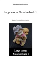 Juan Manuel González Sánchez - Large scores Shiastemback 1