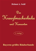 Helmut A Seidl, Helmut A. Seidl - Der Kreuzlmacherbube und Konsorten