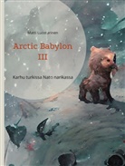 Matti Luostarinen - Arctic Babylon III