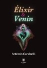 Artémis Carabelli, Artémis Carabelli, Carabelli-a - Elixir et venin