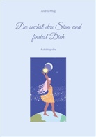 Andrea Pflug - Du suchst den Sinn und findest Dich