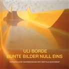 Uli Borde - Bunte Bilder Null Eins