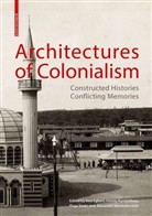 Vera Egbers, Christa Kamleithner, Özge Sezer, Özge Sezer et al, Alexandra Skedzuhn-Safir, Albrecht Wiesener - Architectures of Colonialism