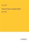 Victor Pfeiff - Theodore Parker's Samlade Skrifter