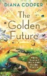 Diana Cooper - The Golden Future