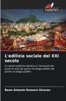 Rene Antonio Romero Alvarez - L'edilizia sociale del XXI secolo