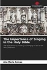 Ana Maria Seixas - The Importance of Singing in the Holy Bible