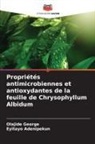Eyitayo Adenipekun, Olajide George - Propriétés antimicrobiennes et antioxydantes de la feuille de Chrysophyllum Albidum