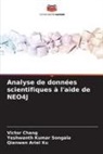 Victor Chang, Yeshwanth Kumar Songala, Qianwen Ariel Xu - Analyse de données scientifiques à l'aide de NEO4J