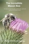 Catherine Scanlan, Steven Scanlan, Steven Scanlan - The Incredible Mason Bee