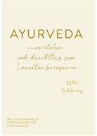 Malini Häuslmeier, Mike Häuslmeier, Christina Mauracher - AYURVEDA verstehen und den Alltag zum Leuchten bringen