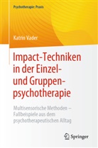Katrin Vader - Impact-Techniken in der Einzel- und Gruppenpsychotherapie