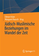 Ednan Aslan, Rausch, Margaret Rausch - Jüdisch-Muslimische Beziehungen im Wandel der Zeit