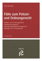 Rolf Schmidt, Rolf (Prof. Dr.) Schmidt - Fälle zum Polizei- und Ordnungsrecht
