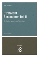 Rolf Schmidt, Rolf (Prof. Dr.) Schmidt - Strafrecht Besonderer Teil II