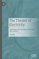 Ulf Otto - The Theater of Electricity