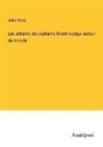 Jules Verne - Les enfants du capitaine Grant voyage autour du monde