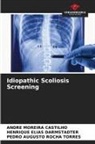 Andre Moreira Castilho, Henrique Elias Darmstadter, Pedro Augusto Rocha Torres - Idiopathic Scoliosis Screening