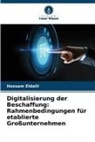 Hossam Eldalil - Digitalisierung der Beschaffung: Rahmenbedingungen für etablierte Großunternehmen