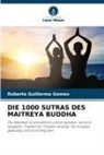 Roberto Guillermo Gomes - DIE 1000 SUTRAS DES MAITREYA BUDDHA