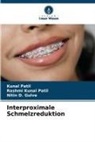 Nitin D Gulve, Nitin D. Gulve, Kunal Patil, Rashmi Kunal Patil - Interproximale Schmelzreduktion