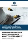 Israel Eduardo Miranda Torres, Marco Ramos Corella, Marco Antonio Ramos Corella, José Alfredo Ramos Guilarte - WAHRNEHMUNG DER ANWENDUNG DER KONSTRUIERBARKEIT