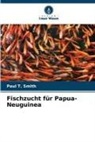 Charlie Puku Availe, Mufuap Kinrope, Mufuape Kine Kinrope, Paul T Smith, Paul T. Smith - Fischzucht für Papua-Neuguinea