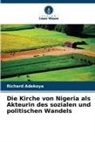 Richard Adekoya - Die Kirche von Nigeria als Akteurin des sozialen und politischen Wandels