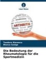 Teodora Alexescu, Blanca Szolga - Die Bedeutung der Rheumatologie für die Sportmedizin