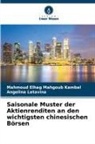 Mahmoud Elhag Mahgoub Kambal, Angelina Letavina - Saisonale Muster der Aktienrenditen an den wichtigsten chinesischen Börsen