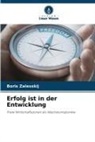Boris Zalesskij - Erfolg ist in der Entwicklung