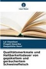 Lal Chamliani, Deepshikha Deuri, Pragati Hazarika - Qualitätsmerkmale und Haltbarkeitsdauer von gepökeltem und geräuchertem Schweinefleisch