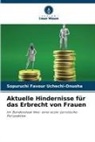 Sopuruchi Favour Uchechi-Onuoha - Aktuelle Hindernisse für das Erbrecht von Frauen