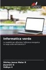 Jeyaram G, Shirley Jeeva Malar R, Vidhya V - Informatica verde