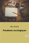 Max Nordau - Paradoxes sociologiques