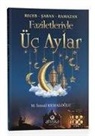 M. ismail Kemaloglu - Faziletleriyle Üc Aylar