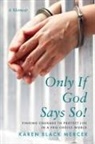 Karen Black Mercer - Only If God Says So!
