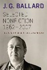 J G Ballard, J. G. Ballard, Mark Blacklock, Tom McCarthy - Selected Nonfiction, 1962-2007