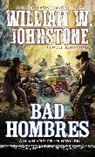 J A Johnstone, J.A. Johnstone, William W Johnstone, William W. Johnstone - Bad Hombres