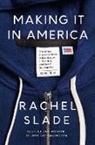 Rachel Slade - Making It in America