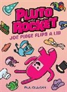 Paul Gilligan, Gilligan Paul - Pluto Rocket: Joe Pidge Flips a Lid (Pluto Rocket #2)