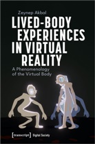 Zeynep Akbal - Lived-Body Experiences in Virtual Reality