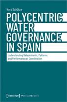 Nora Schütze - Polycentric Water Governance in Spain