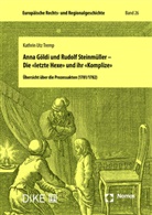 Kathrin Utz Tremp, Kathrin Utz Tremp - Anna Göldi und Rudolf Steinmüller - Die «letzte Hexe» und ihr «Komplize»