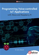 John Allwork - Programming Voice-controlled IoT Applications with Alexa and Raspberry Pi
