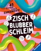 Christoph Gärtner, Dela Kienle, Isabel Reim, Marc Robitzky - Zisch, Blubber, Schleim - naturwissenschaftliche Experimente mit hohem Spaßfaktor