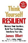 James Elliot, James Elliott - Think Yourself Resilient