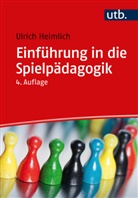 Ulrich Heimlich, Ulrich (Prof. Dr.) Heimlich - Einführung in die Spielpädagogik